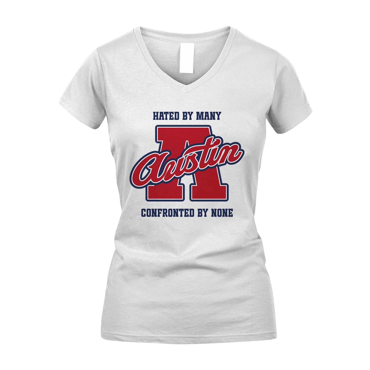 Hated By Many Confronted By None Personalized Name Shirt AUSTIN M1-8