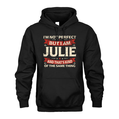 JULIE 13K1-566 I'm Not Perfect But I Am...