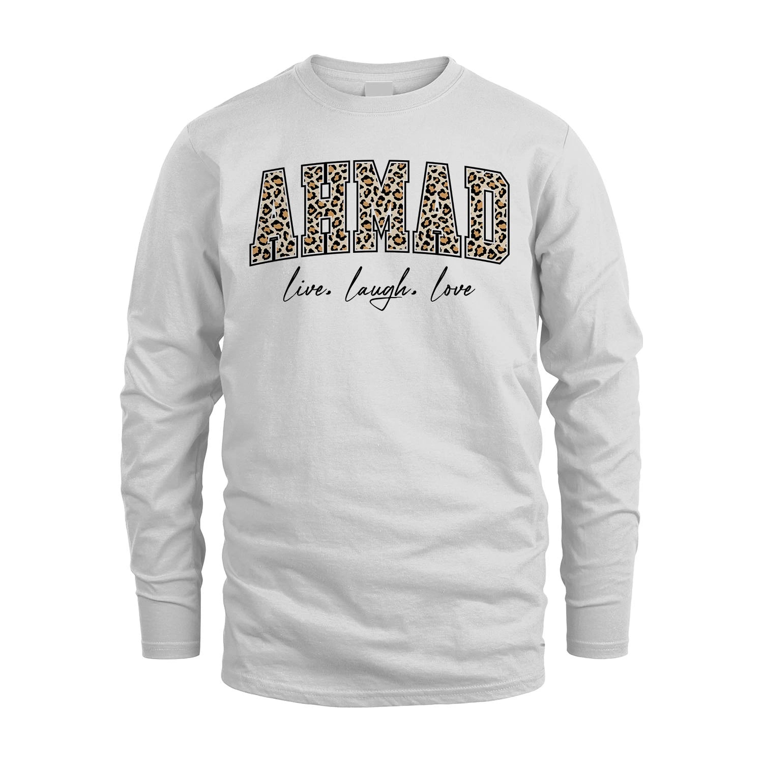 Live Laugh Love Custom Name With Leopard Pattern Shirt AHMAD M1-13
