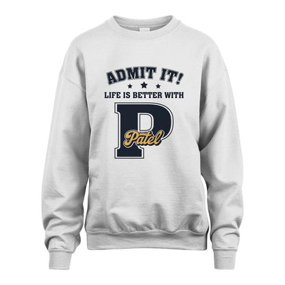 Life Is Better With Your Name Shirt PATEL M1-17