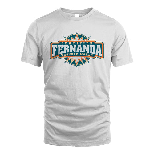 Certified Your Name Trouble Maker Shirt FERNANDA M1-36
