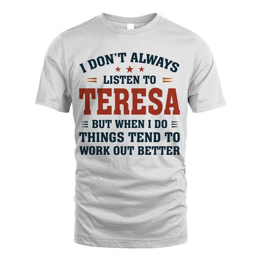 I Don't Always Listen To... TERESA M1-2