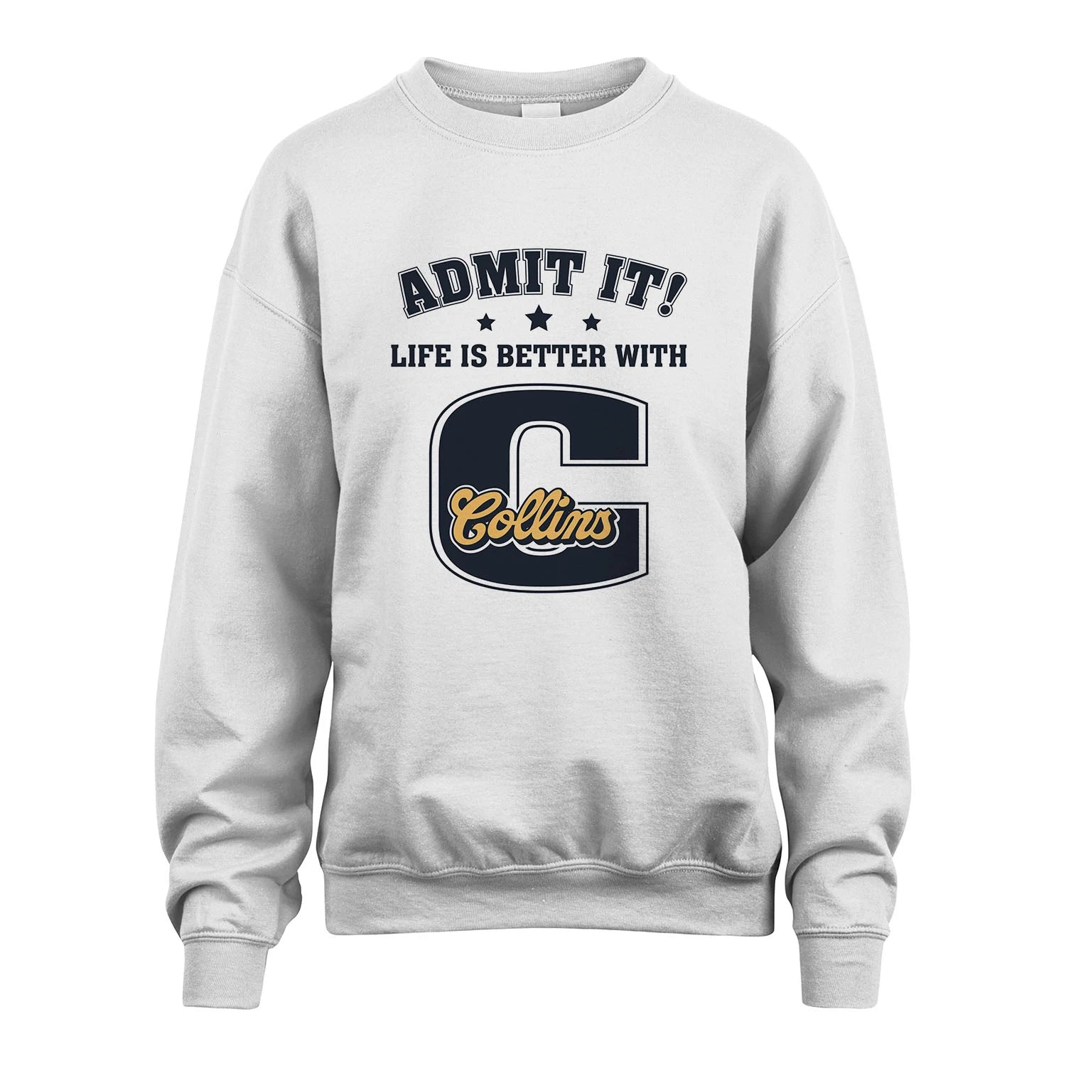 Life Is Better With Your Name Shirt COLLINS M1-17