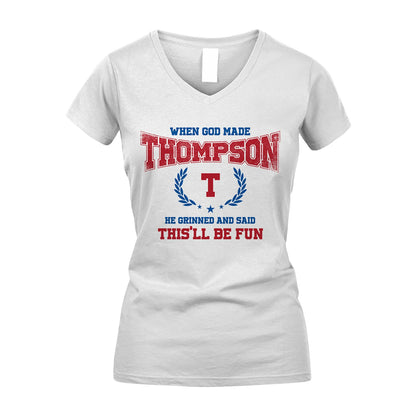 When God Made He Grinned And Said This'll Be Fun Shirt THOMPSON M1-12