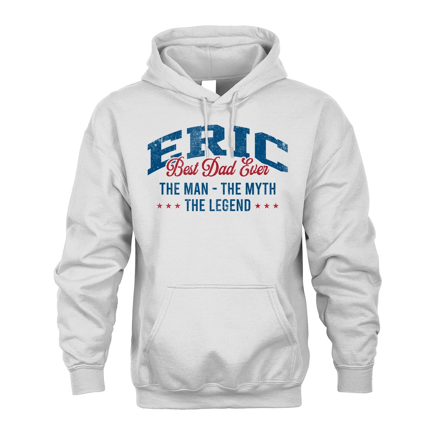 Best Dad Ever The Man The Myth The Legend ERIC M1-7