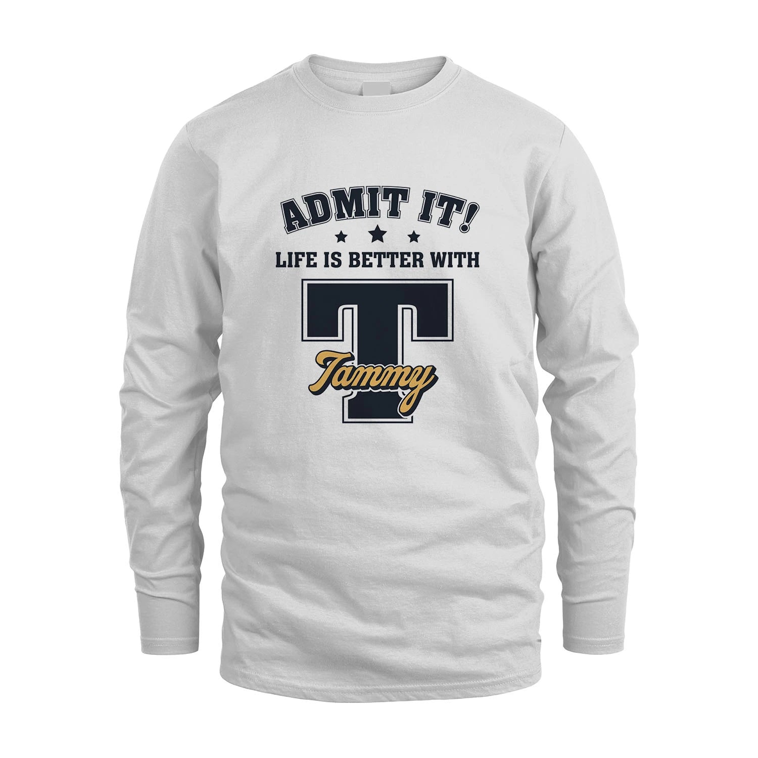 Life Is Better With Your Name Shirt TAMMY M1-17