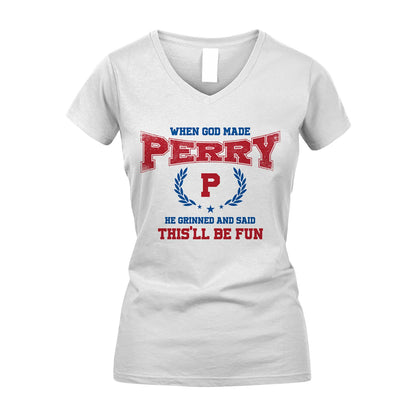 When God Made He Grinned And Said This'll Be Fun Shirt PERRY M1-12