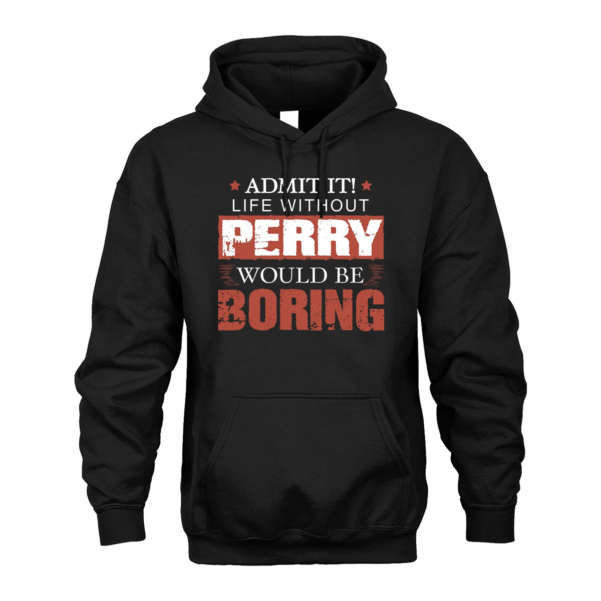 Admit It Life Without Your Name Would Be Boring Warning Shirt PERRY M1-44