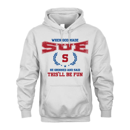 When God Made He Grinned And Said This'll Be Fun Shirt SUE M1-12