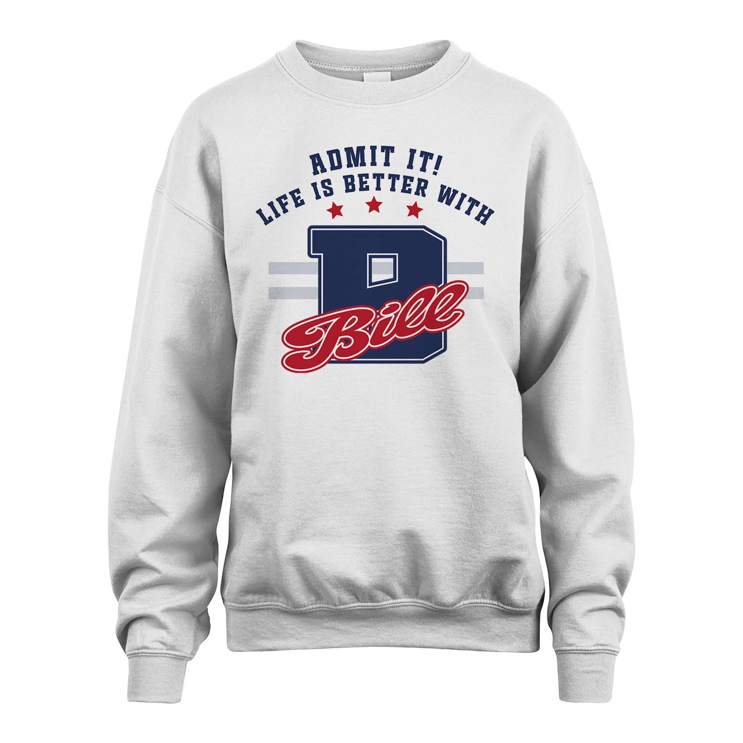 Admit It Life Is Better With Your Name Custom Shirt BILL M1-20