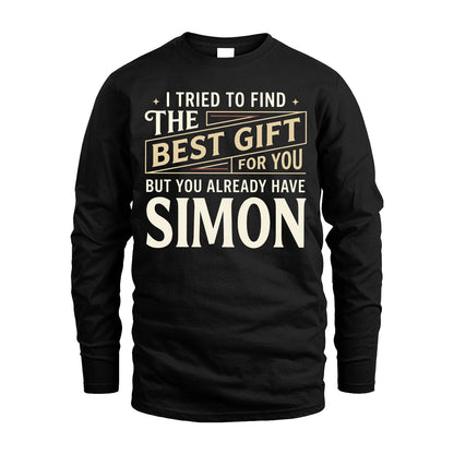 I Tried To Find The Best Gift For You Shirt SIMON M1-3