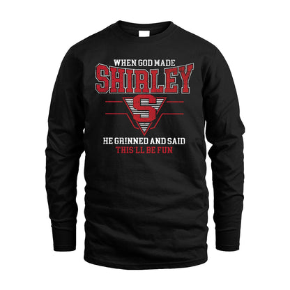 When God Made Your Name He Grinned And Said This'll Be Fun Baseball Shirt SHIRLEY M1-29