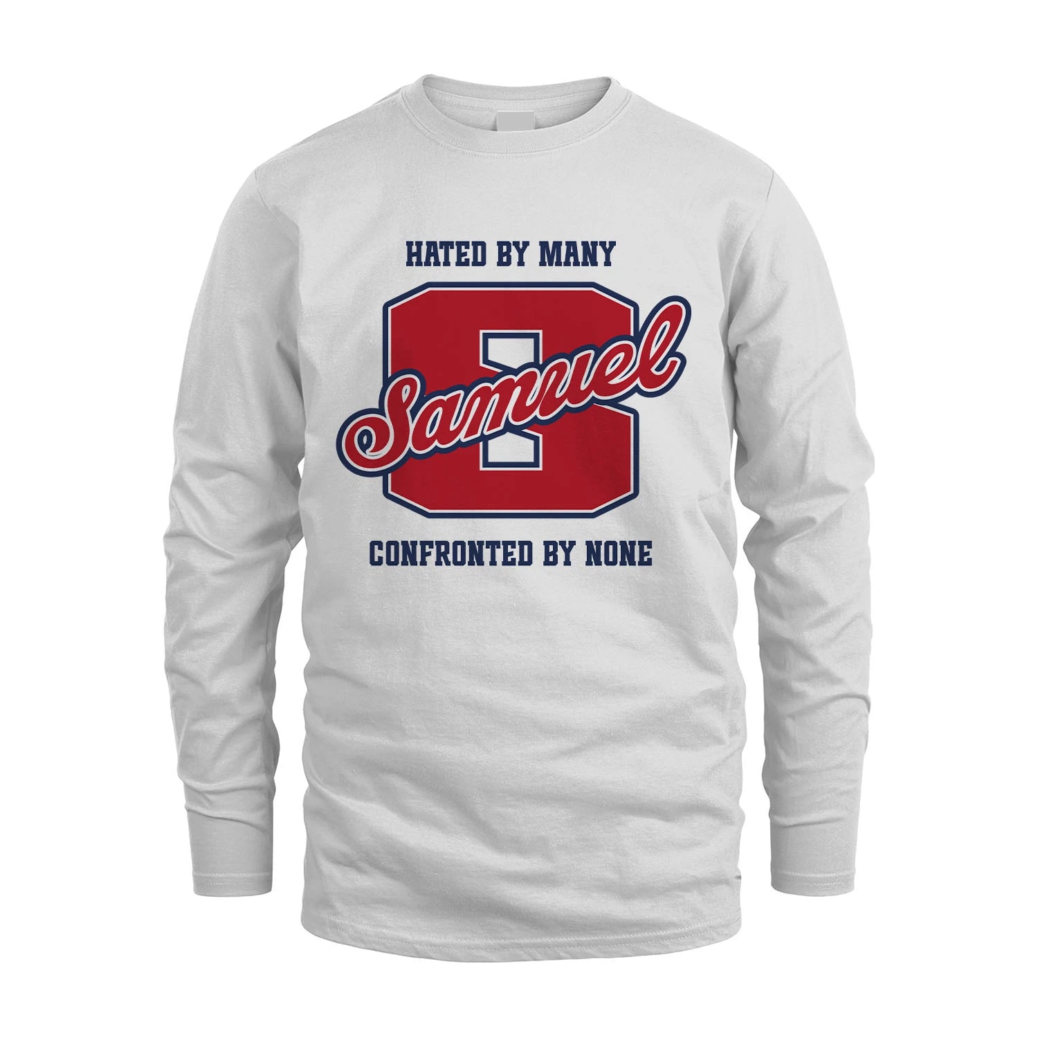 Hated By Many Confronted By None Personalized Name Shirt SAMUEL M1-8