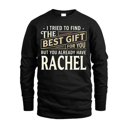 I Tried To Find The Best Gift For You Shirt RACHEL M1-3