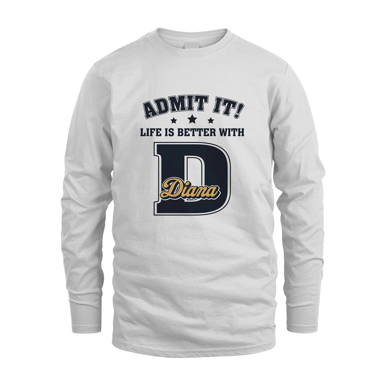 Life Is Better With Your Name Shirt DIANA M1-17