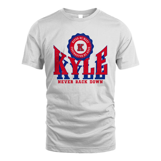 Your Name Never Back Down Shirt KYLE M1-33