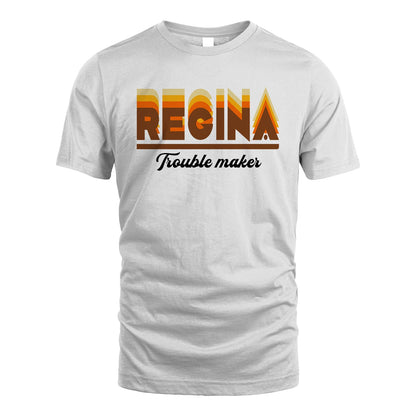 Your Name Trouble Maker Funny Shirt REGINA M1-34
