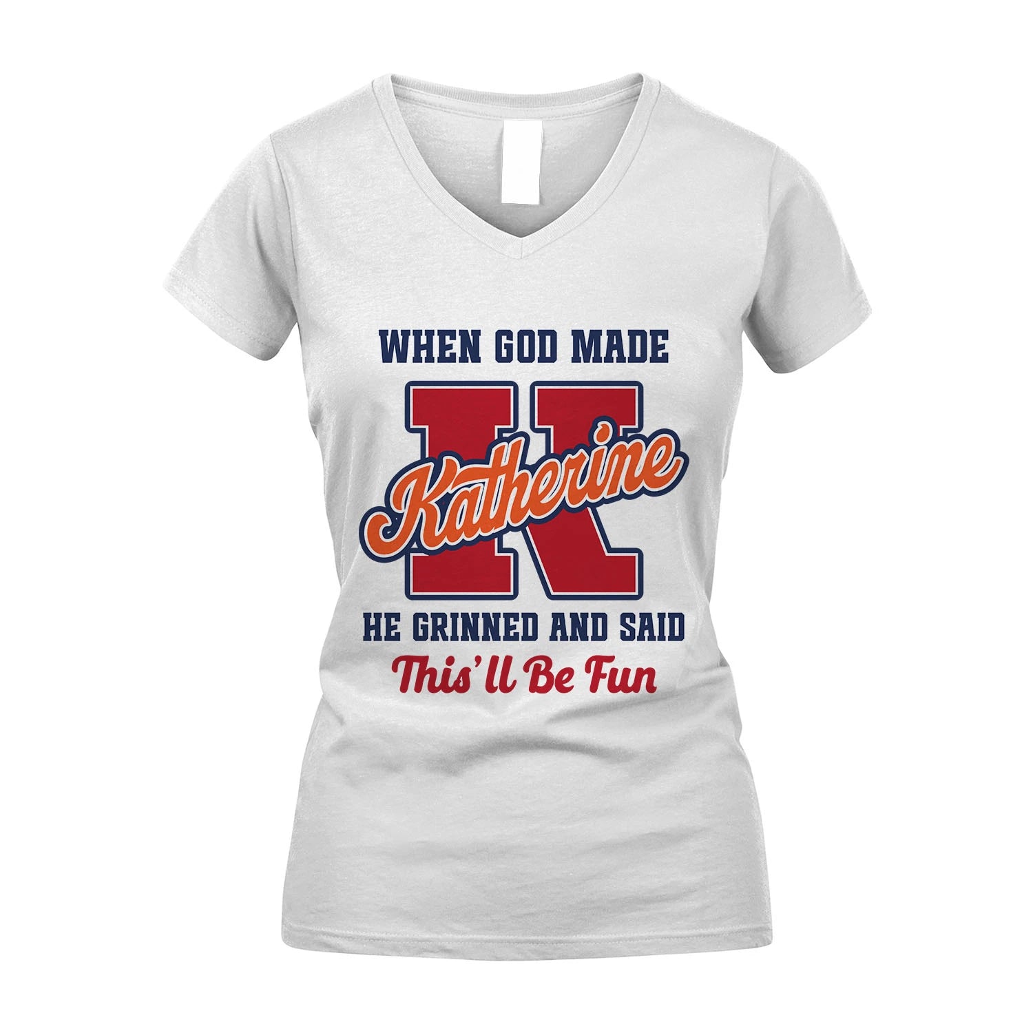God Made Your Name Custom Shirt KATHERINE M1-16
