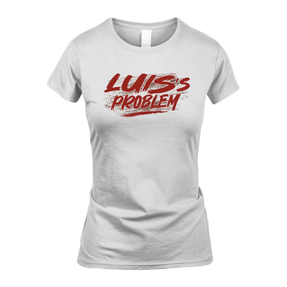 Someone's Problem Funny Shirt LUIS M1-5