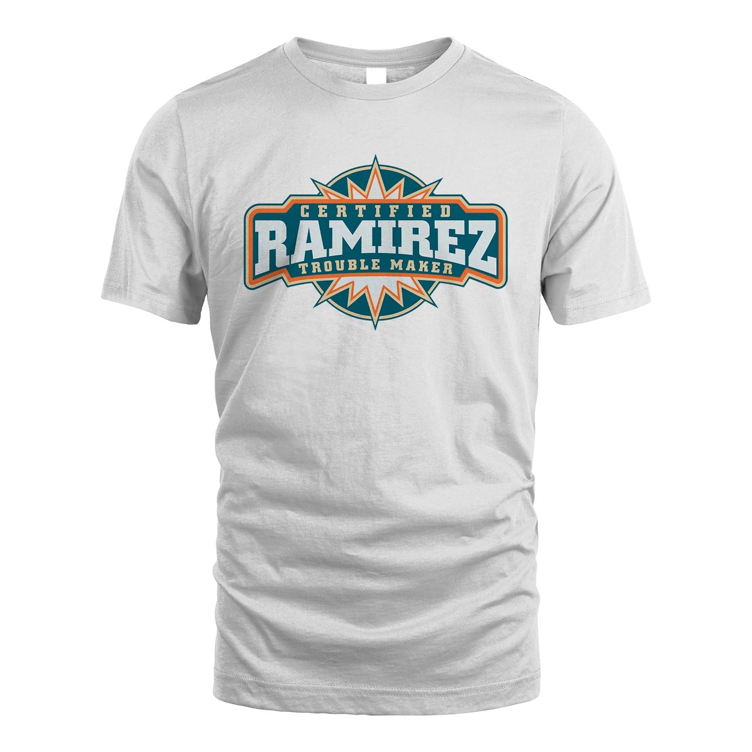 Certified Your Name Trouble Maker Shirt RAMIREZ M1-36