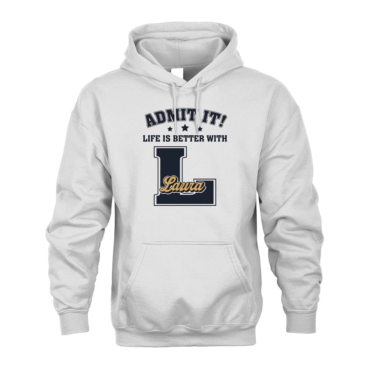 Life Is Better With Your Name Shirt LAURA M1-17