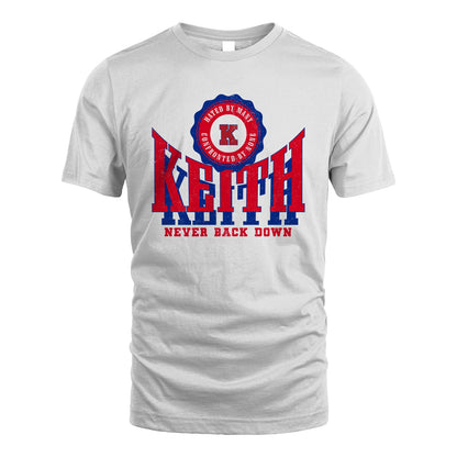 Your Name Never Back Down Shirt KEITH M1-33