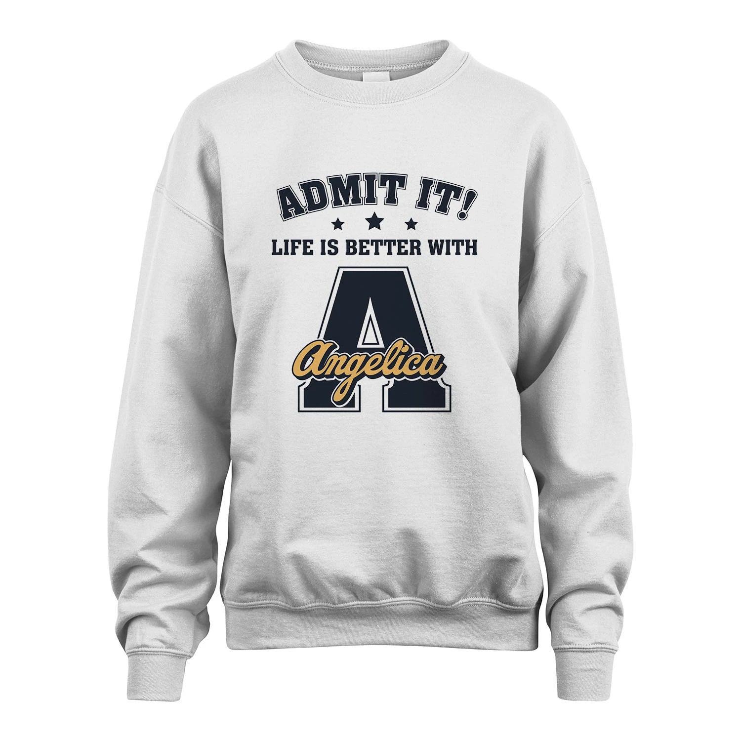 Life Is Better With Your Name Shirt ANGELICA M1-17