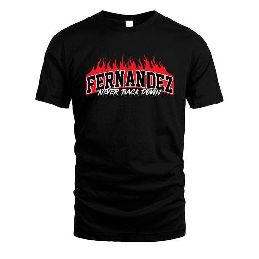 Never Back Down Your Name With Fire Shirt FERNANDEZ M1-37