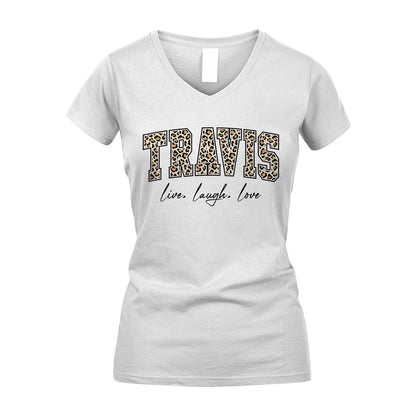 Live Laugh Love Custom Name With Leopard Pattern Shirt TRAVIS M1-13