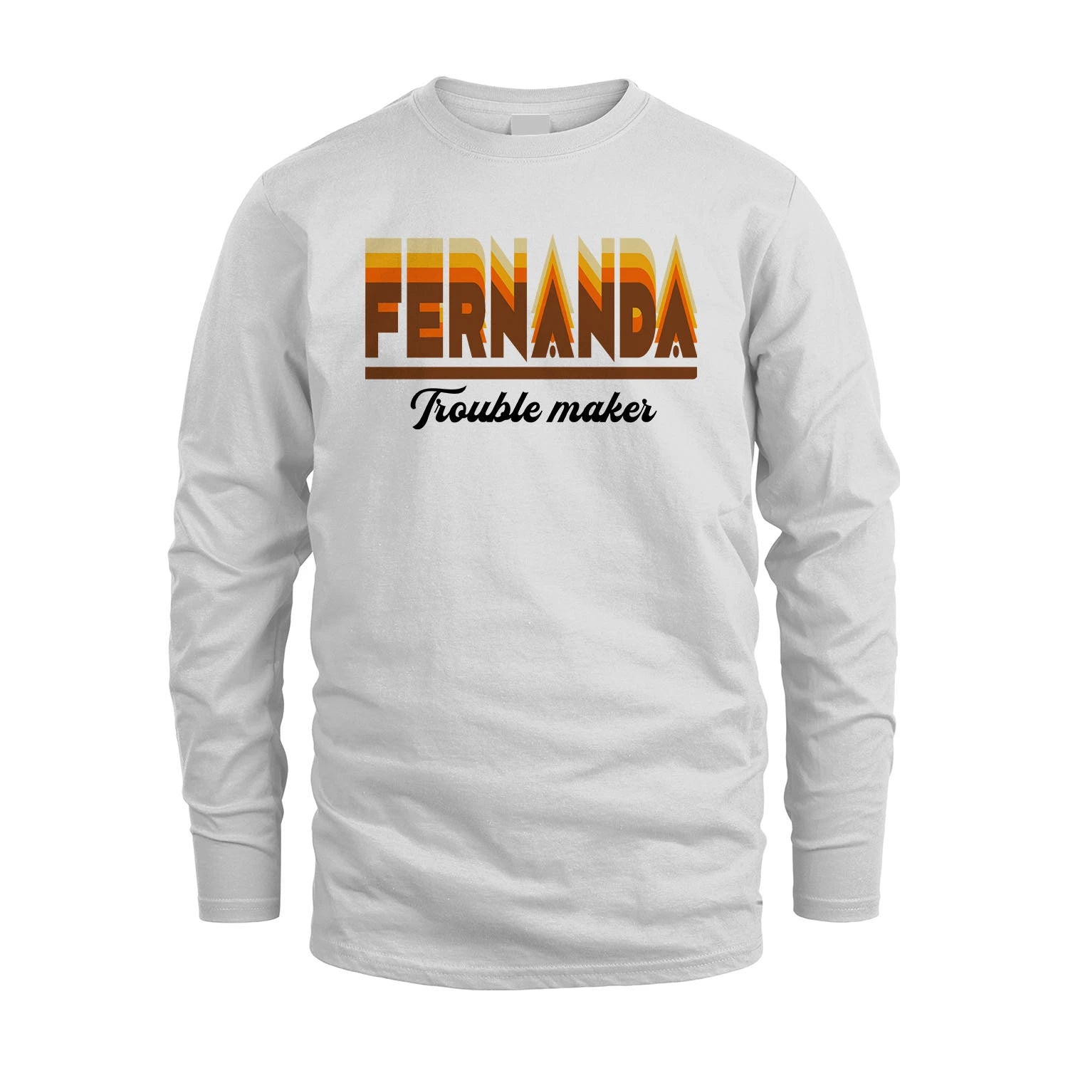 Your Name Trouble Maker Funny Shirt FERNANDA M1-34