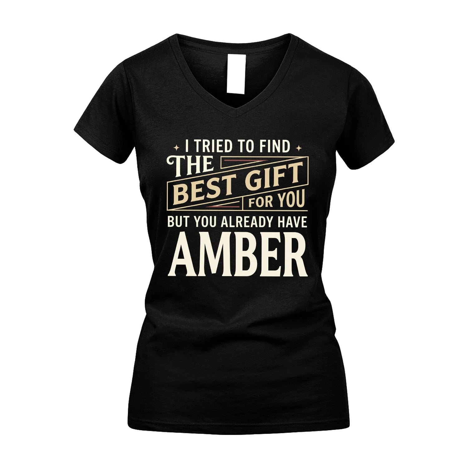 I Tried To Find The Best Gift For You Shirt AMBER M1-3