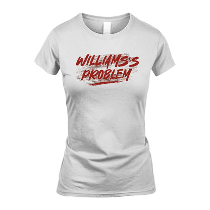 Someone's Problem Funny Shirt WILLIAMS M1-5