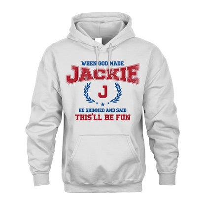 When God Made He Grinned And Said This'll Be Fun Shirt JACKIE M1-12