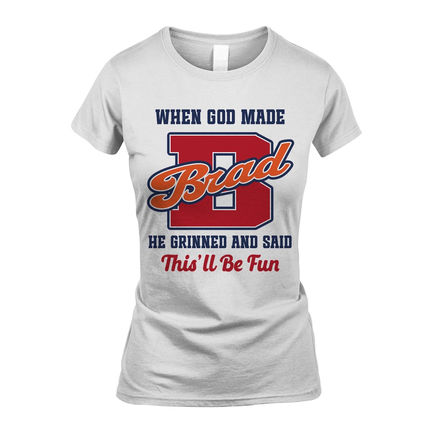 God Made Your Name Custom Shirt BRAD M1-16