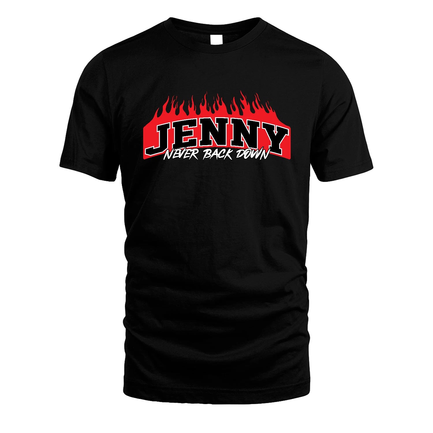 Never Back Down Your Name With Fire Shirt JENNY M1-37