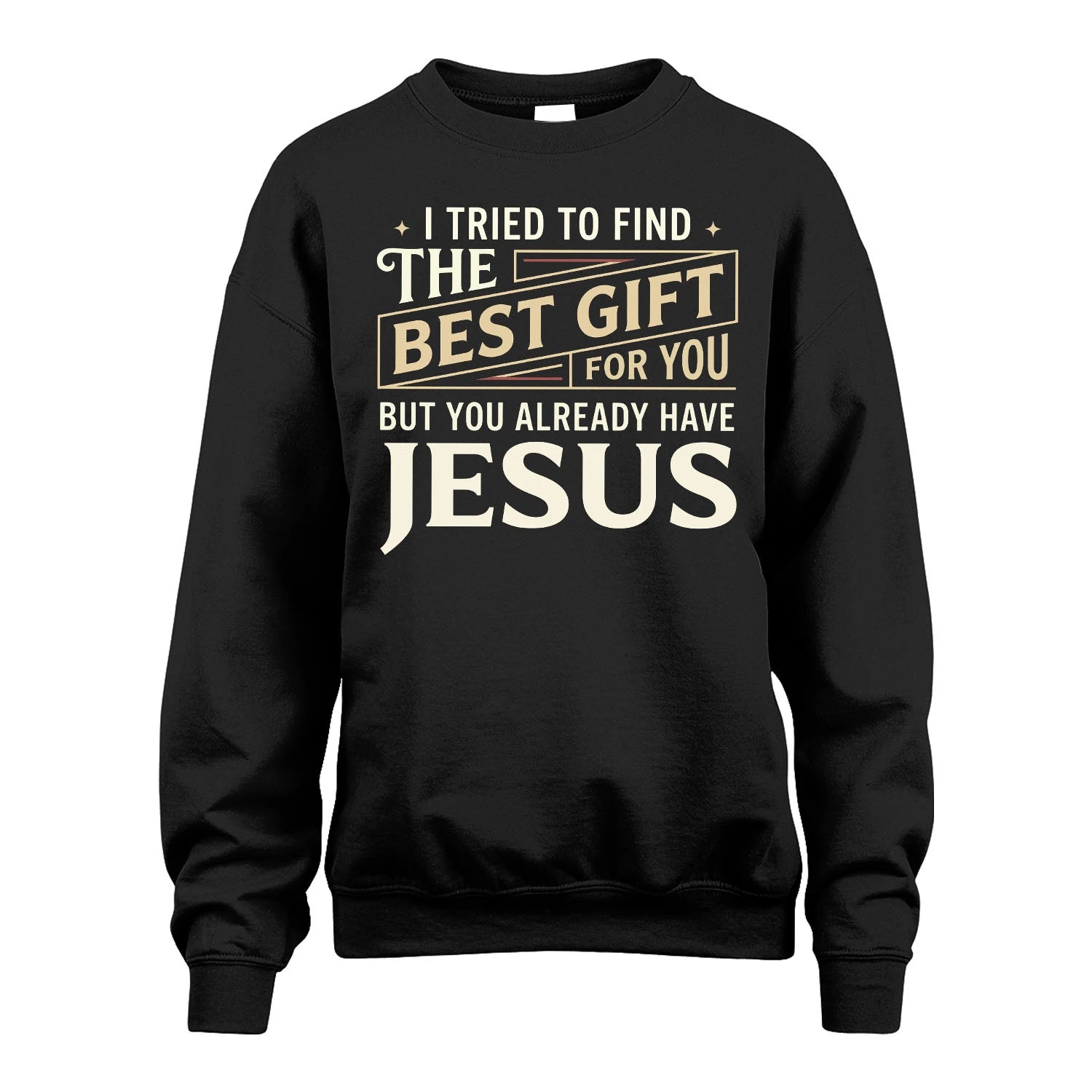 I Tried To Find The Best Gift For You Shirt JESUS M1-3