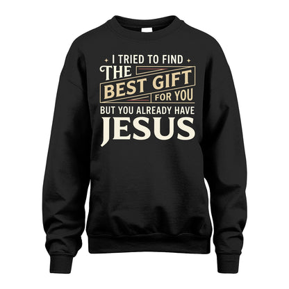 I Tried To Find The Best Gift For You Shirt JESUS M1-3