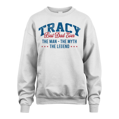 Best Dad Ever The Man The Myth The Legend TRACY M1-7