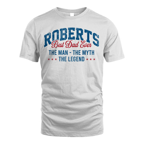 Best Dad Ever The Man The Myth The Legend ROBERTS M1-7
