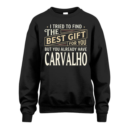 I Tried To Find The Best Gift For You Shirt CARVALHO M1-3