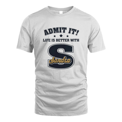 Life Is Better With Your Name Shirt SANDRA M1-17