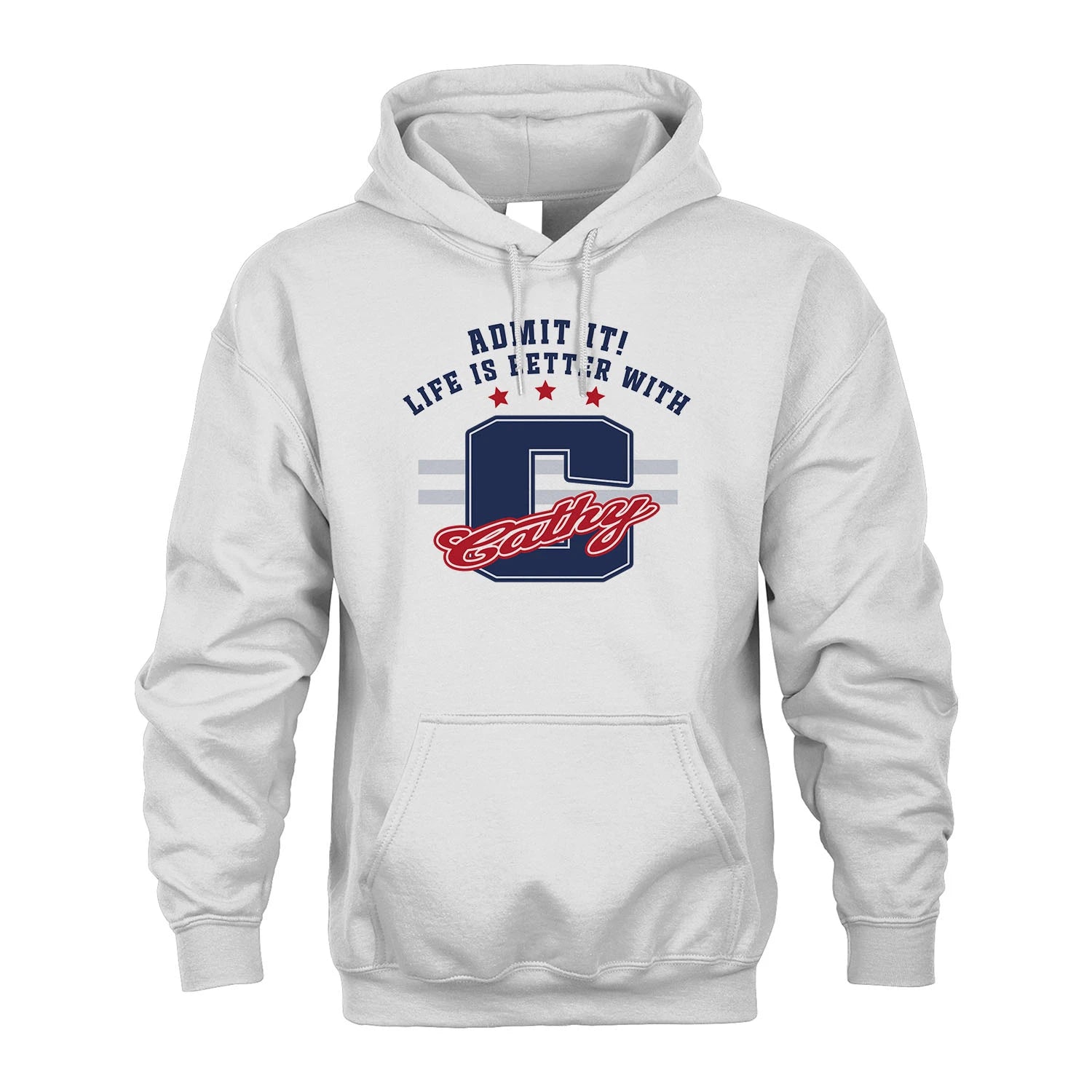 Admit It Life Is Better With Your Name Custom Shirt CATHY M1-20