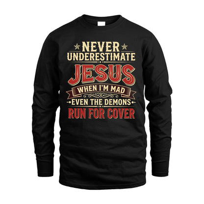 Never Underestimate When I'm Mad Shirt JESUS M1-4