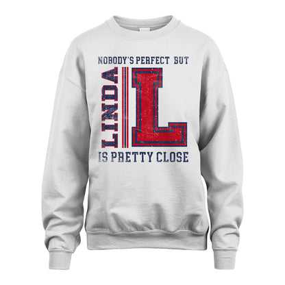 Nobody's Perfect, But Your Name Is Pretty Close LINDA M1-21