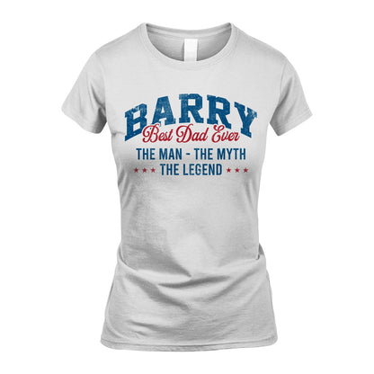Best Dad Ever The Man The Myth The Legend BARRY M1-7