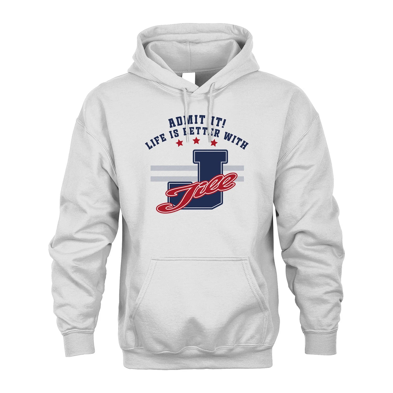 Admit It Life Is Better With Your Name Custom Shirt JILL M1-20