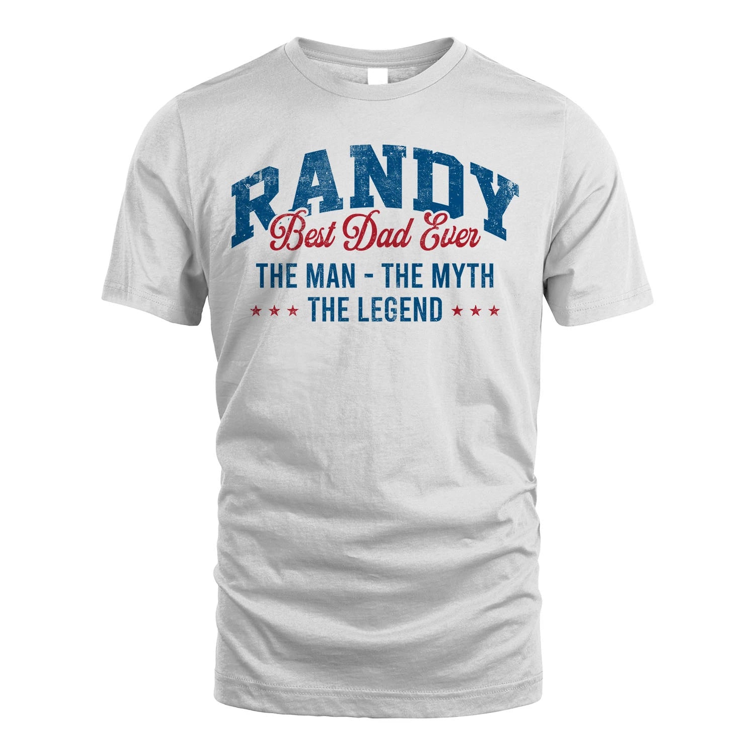 Best Dad Ever The Man The Myth The Legend RANDY M1-7