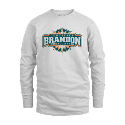 Certified Your Name Trouble Maker Shirt BRANDON M1-36