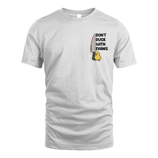 Don't Duck With Your Name Duck And Knife Funny Shirt EVANS M1-42