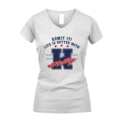 Admit It Life Is Better With Your Name Custom Shirt KELLY M1-20